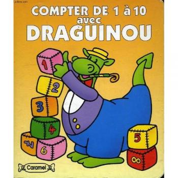 Compter de 1 a 10 avec draguinou - COLLECTIF