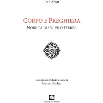 Corpo e preghiera. Nobiltà di un filo d'erba