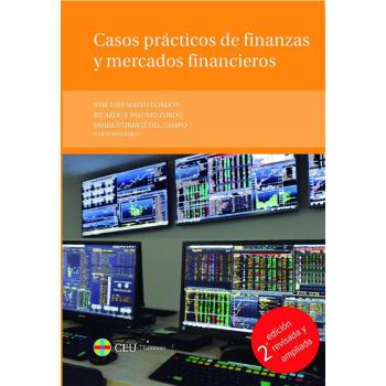 Casos prácticos de finanzas y mercados financieros. 2ª edición revisada y ampliada