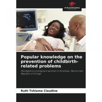 Tshiama Claudine, Ruth: Popular knowledge on the prevention of childbirth-related problems