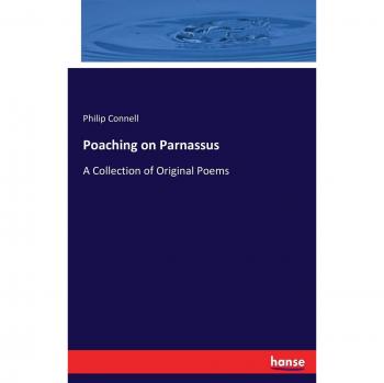 Poaching on Parnassus: A Collection of Original Poems