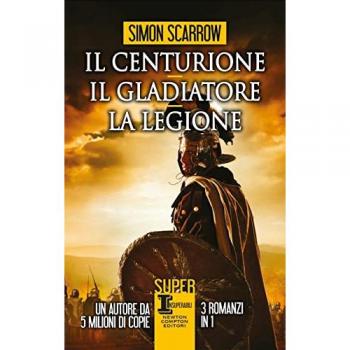 Il centurione-Il gladiatore-La legione