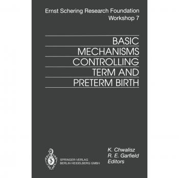 Basic Mechanisms Controlling Term and Preterm Birth