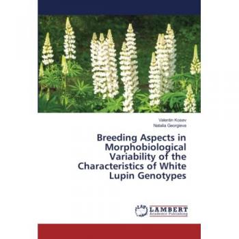 Breeding Aspects in Morphobiological Variability of the Characteristics of White Lupin Genotypes: DE