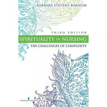 Spirituality in Nursing: The Challenges of Complexity