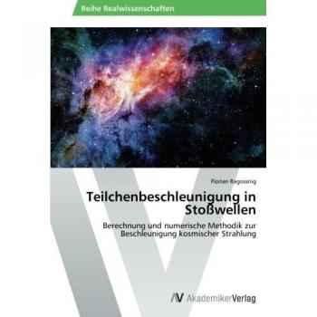 Ragossnig, Florian: Teilchenbeschleunigung in Stoßwellen