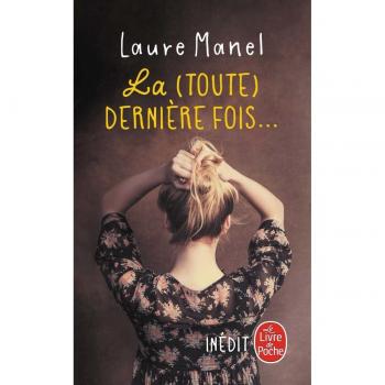 La (toute) dernière fois... Laure Manel M. Lafon, Le Livre de poche