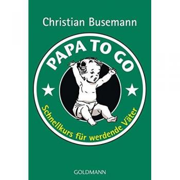 Papa To Go von Christian Busemann (2010, Taschenbuch)