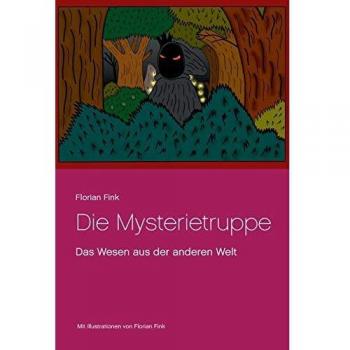 Die Mysterietruppe: Band 2: Das Wesen aus der anderen Welt