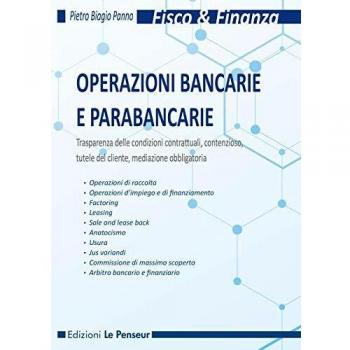 Operazioni bancarie e parabancarie. Trasparenza delle condizioni contrattuali, contenzioso, tutele del cliente, mediazione obbligatoria