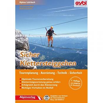 Sicher Klettersteiggehen: Alpines Lehrbuch mit Lehrfilm zum Download, für Tourenplanung, Ausrüstung, Technik und Sicherheit.