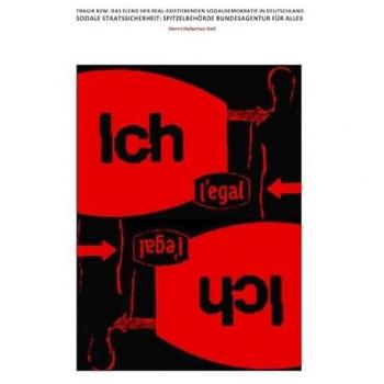 SOZIALE STAATSSICHERHEIT - SPITZELBEHÖRDE BUNDESAGENTUR FÜR ALLES - Schöne Neue Welt der Ausschreibu, Schulbücher von Sozialkritische Professionals: Deutschland (SP: D), Roland Link