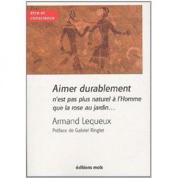 Armand Lequeux Aimer Durablement N'Est Pas Plus Naturel À L'Homme Que La Rose Au Jardin...