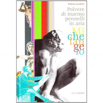 Michelangelo. Polvere di marmo pennelli in aria