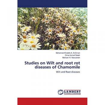 Al-Sman, Mohamed Khalefa A.: Studies on Wilt and root rot diseases of Chamomile