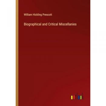 Biographical and Critical Miscellanies