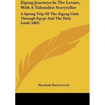 Zigzag Journeys In The Levant With A Talmudist Storyteller
