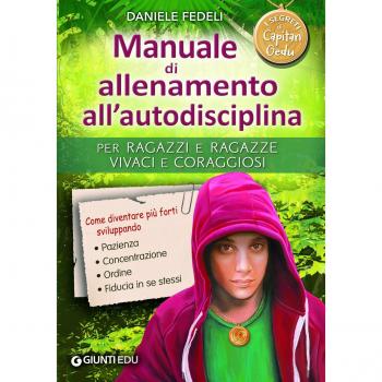Manuale di allenamento all'autodisciplina. Per ragazzi e ragazze ...