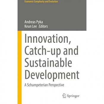 Innovation, Catch-up and Sustainable Development: A Schumpeterian Perspective (Economic Complexity and Evolution)
