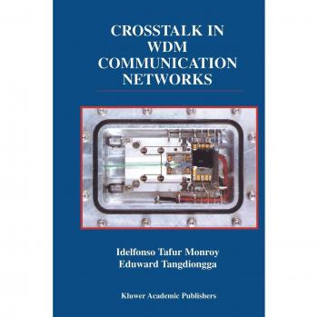 Crosstalk in WDM Communication Networks (The Springer International Series in Engineering and Computer Science, 678, Band 678)