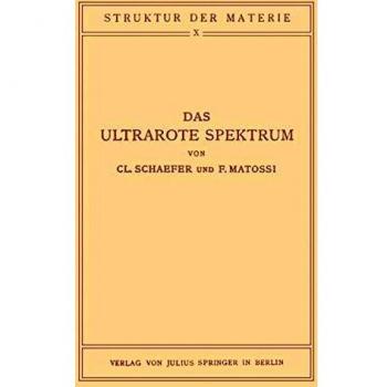 Das ultrarote Spektrum (Struktur der Materie in Einzeldarstellungen, 10, Band 10)