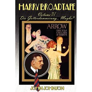 Harry Broadtape - Volume IV - Die Gotterdammerung... Maybe?