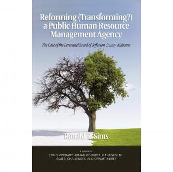 Reforming (Transforming?) a Public Human Resource Management Agency: The Case of the Personnel Board of Jefferson County, Alabama (He