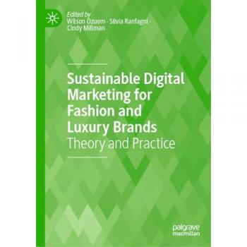 Sustainable Digital Marketing for Fashion and Luxury Brands: Theory and Practice