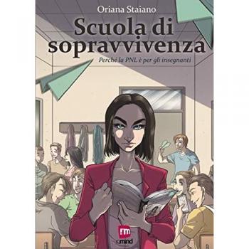 Scuola di sopravvivenza. Perché la PNL è per gli insegnanti