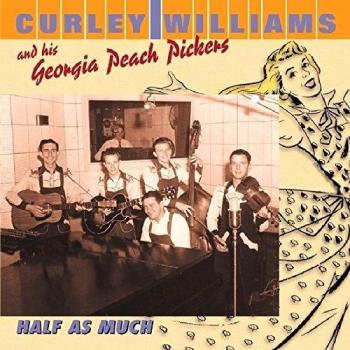 Curley Williams - Half As Much (& His Georgia Peach Pickers)