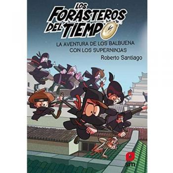 Los Forasteros del Tiempo 10: La aventura de los Balbuena con los Superninjas