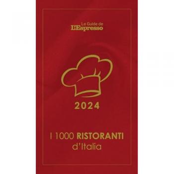 Andrea Grignaffini I 1000 Ristoranti D'Italia 2024. Le Guide De L'Espresso
