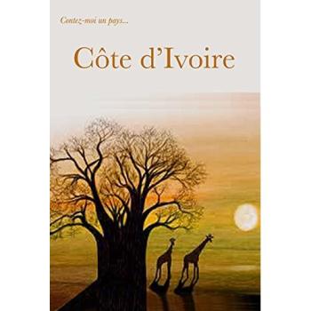 Contez-Moi Un Pays - Côte D'ivoire