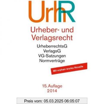 Urheber- und Verlagsrecht: Urheberrechtsgesetz, Verlagsgesetz, Recht der urheberrechtlichen Verwertungsgesellschaften, Internationales Urheberrecht: ... Urheberrecht, Rechtsstand: 1. Oktober 2013
