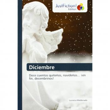 Diciembre: Doce cuentos quiteños, navideños... ¡en fin, decembrinos!