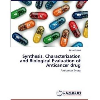 Kothari, Richa: Synthesis, Characterization and Biological Evaluation of Anticancer drug