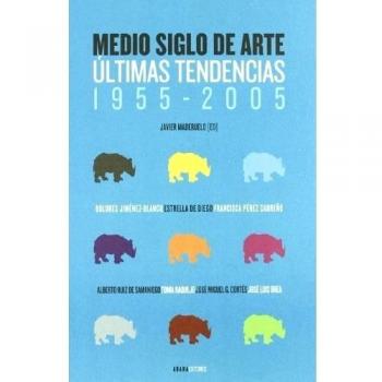 MEDIO SIGLO DE ARTE.ULTIMAS TENDENCIAS 1955-2005
