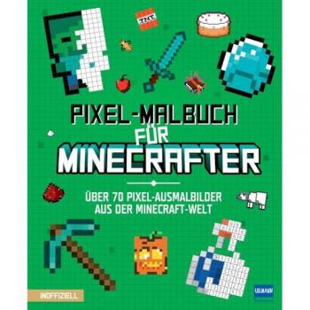 Ullmann Libro da colorare in pixel per Minecrafters - Oltre 70 immagini da colorare in pixel del mondo