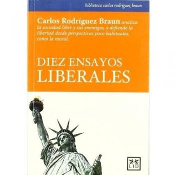 Diez Ensayos Liberales - Rodríguez Braun, Carlos