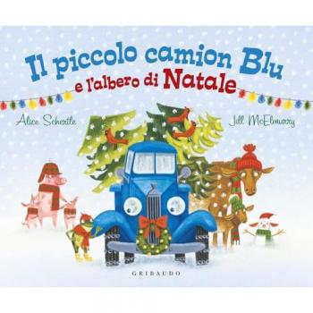 Il piccolo camion blu e l'albero di Natale. Ediz. a colori