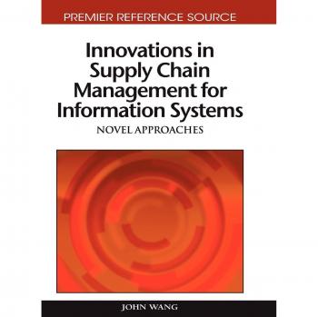Innovations in Supply Chain Management for Information Systems, Advances in Information Systems and Supply Chain Management (Aisscm)