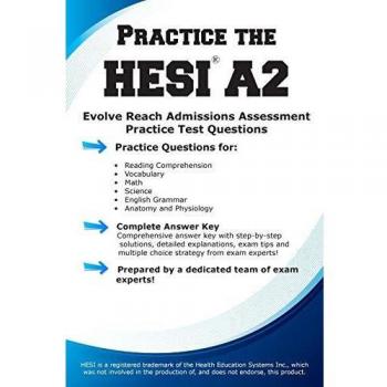 Practice the Hesi A2! : Practice Test Questions for HESI Exam, by Complete Test Preparation Inc