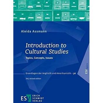 Introduction to Cultural Studies: Topics, Concepts, Issues (Grundlagen der Anglistik und Amerikanistik (GrAA), Band 36)