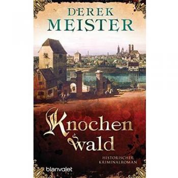 Knochenwald: Historischer Kriminalroman (Patrizier Rungholt, Band 3)