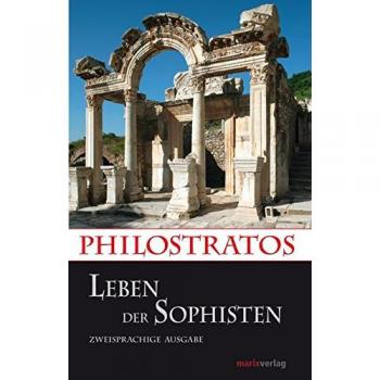 Leben der Sophisten: Zweisprachige Ausgabe Neuübersetzung (Kleine Historische Reihe)