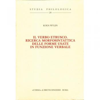 Il verbo etrusco. Ricerca morfosintattica delle forme usate in funzione verbale
