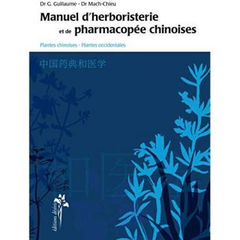 Manuel d'herboristerie et de pharmacopée chinoise
