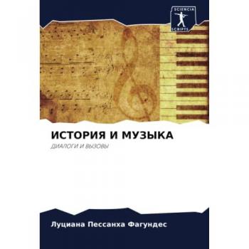 Pessanha Fagundes, Luciana: ISTORIYa I MUZYKA