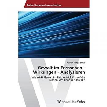 Gewalt im Fernsehen - Wirkungen - Analysieren