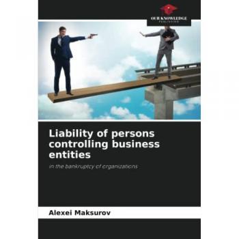Maksurov, Alexei: Liability of persons controlling business entities